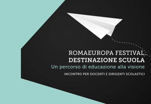 Romaeuropa Festival / Destinazione Scuola